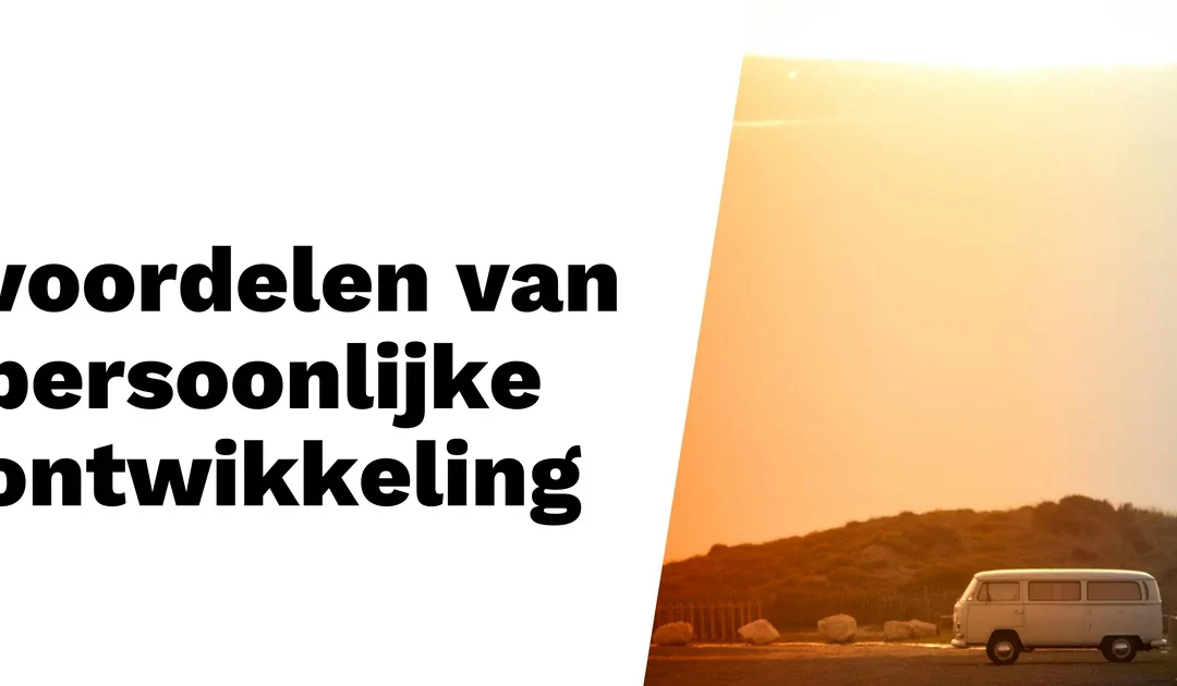 Wat zijn de voordelen van persoonlijke ontwikkeling?